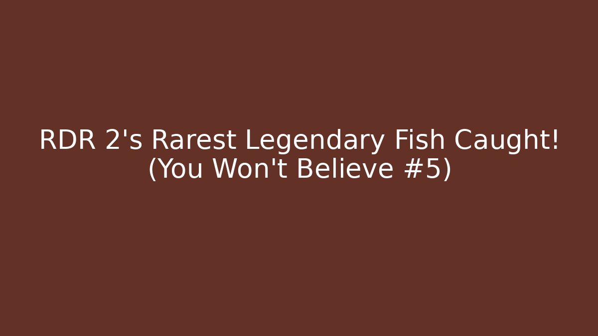 RDR 2's Rarest Legendary Fish Caught! (You Won't Believe #5)