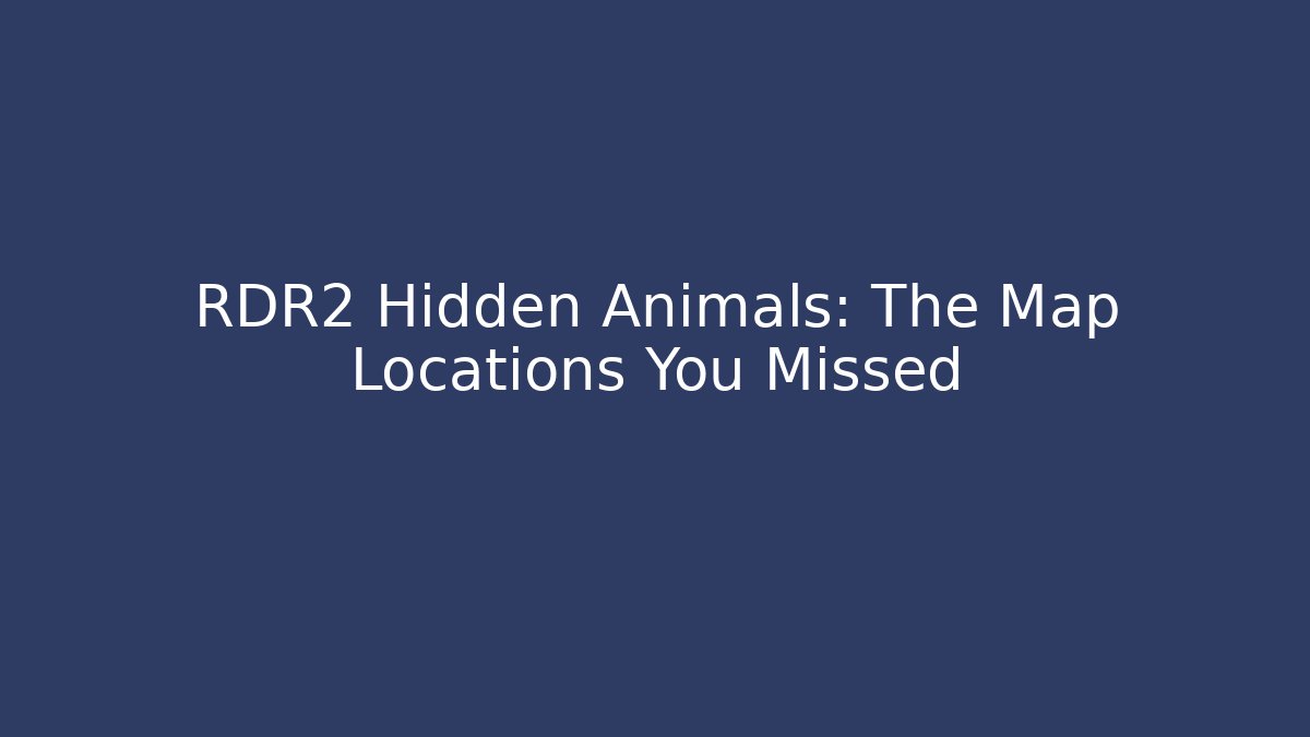 RDR2 Hidden Animals: The Map Locations You Missed