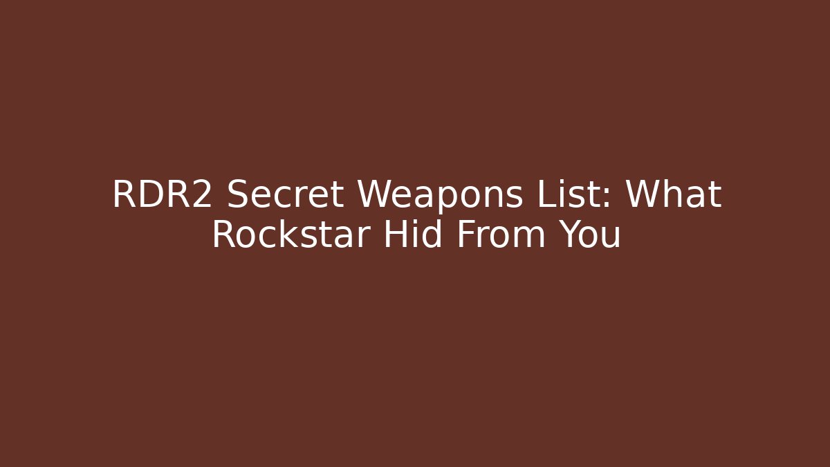 RDR2 Secret Weapons List: What Rockstar Hid From You