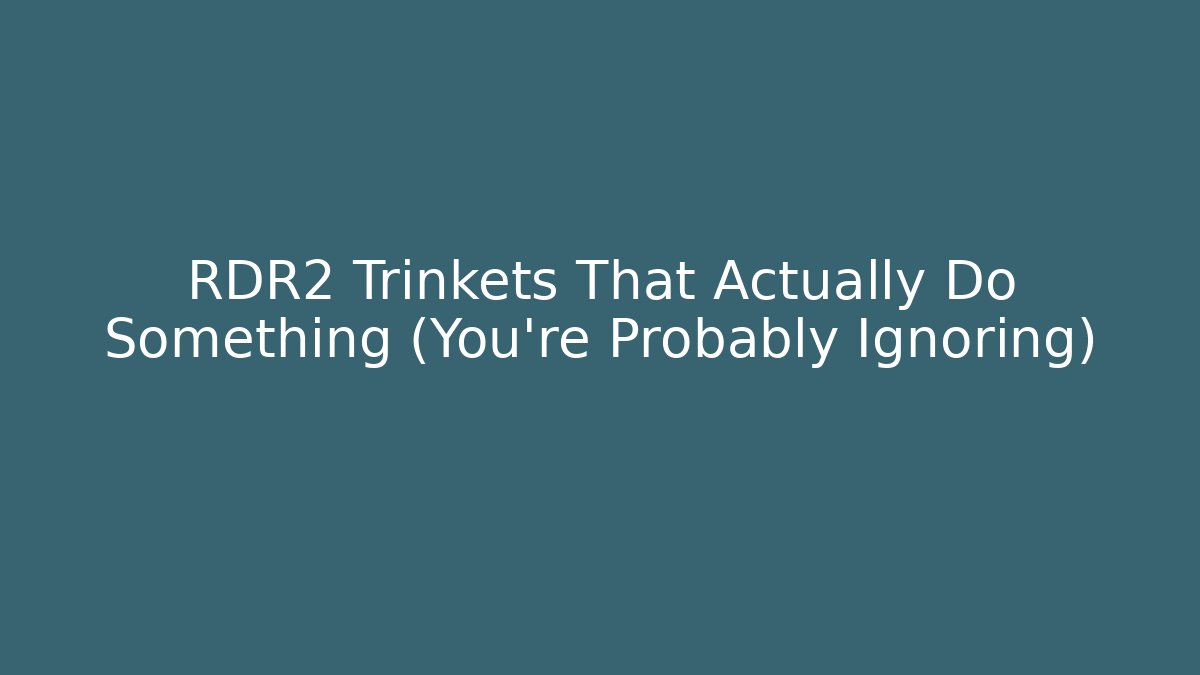 RDR2 Trinkets That Actually Do Something (You're Probably Ignoring) - Vintage E-Juice
