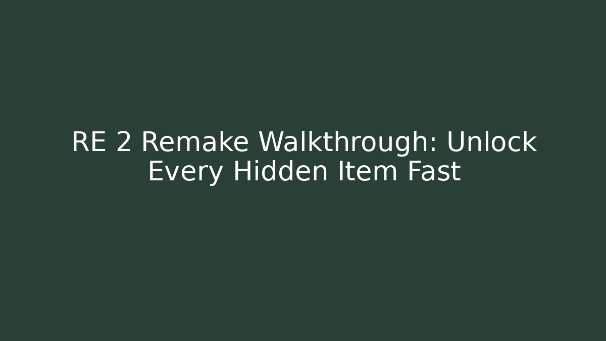 RE 2 Remake Walkthrough: Unlock Every Hidden Item Fast