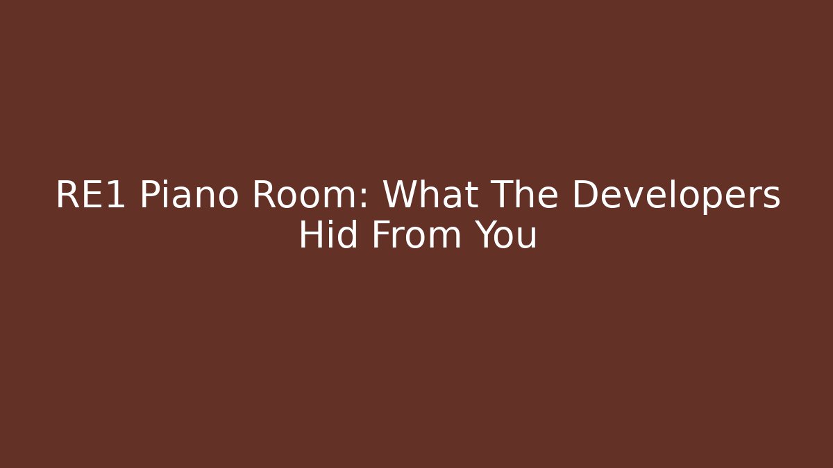 RE1 Piano Room: What The Developers Hid From You