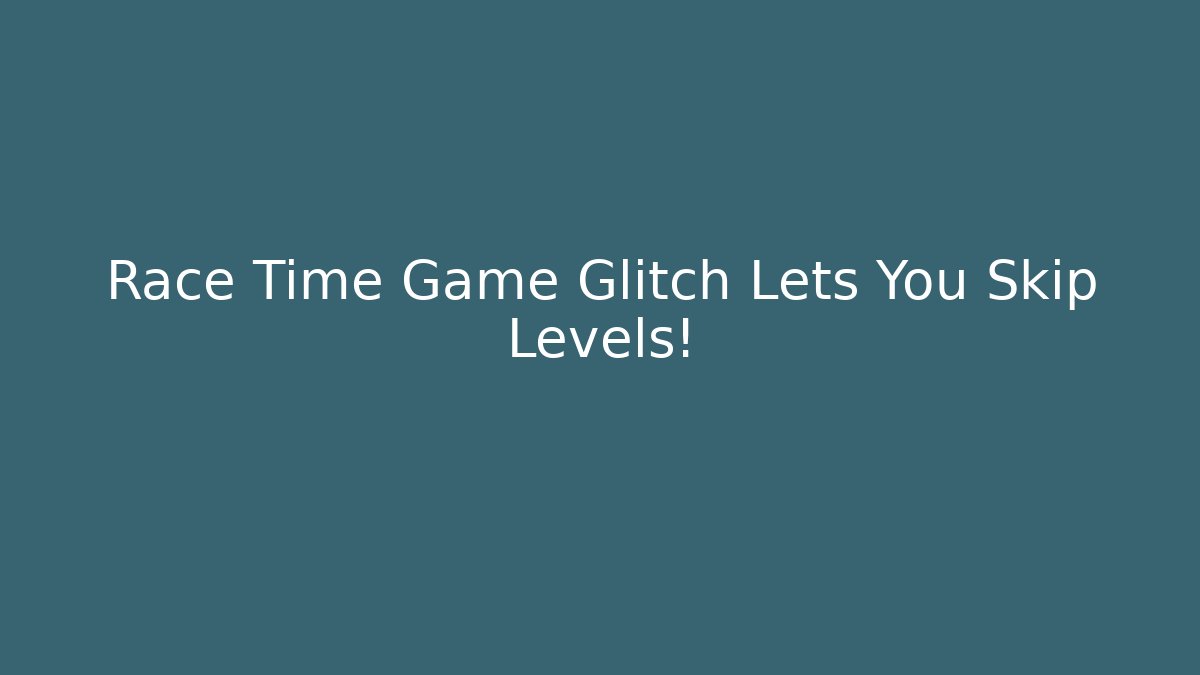 Race Time Game Glitch Lets You Skip Levels! - Vintage E-Juice