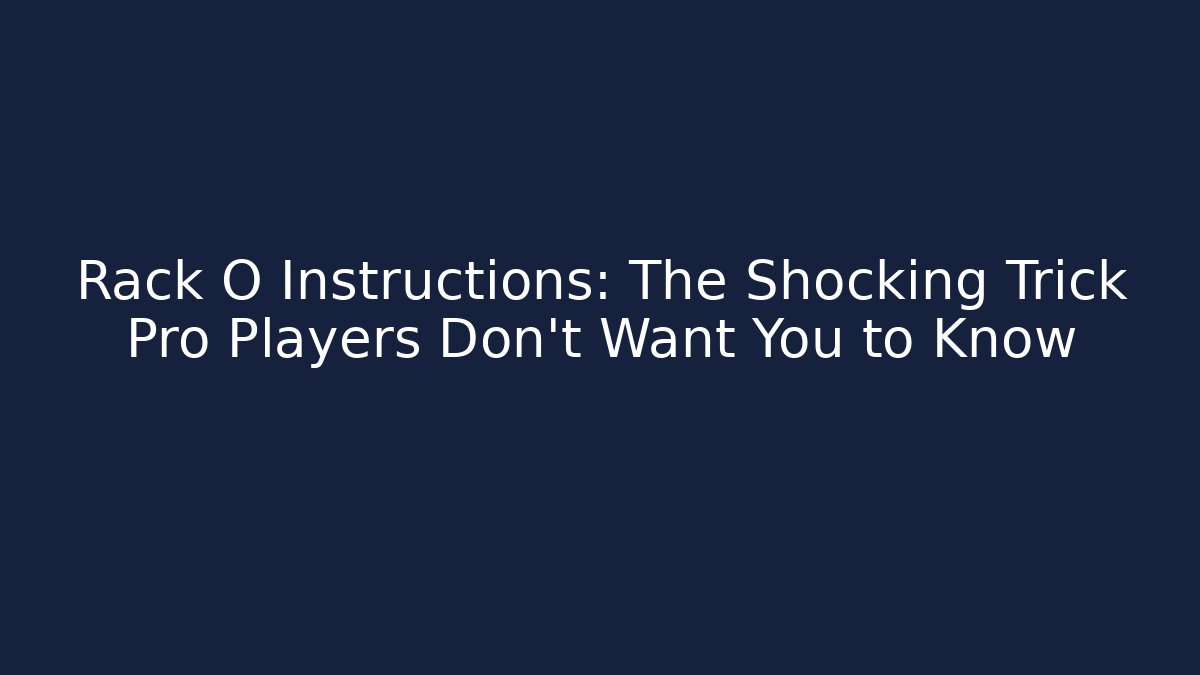 Rack O Instructions: The Shocking Trick Pro Players Don't Want You to Know