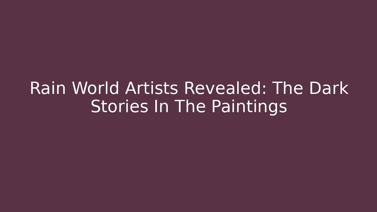 Rain World Artists Revealed: The Dark Stories In The Paintings