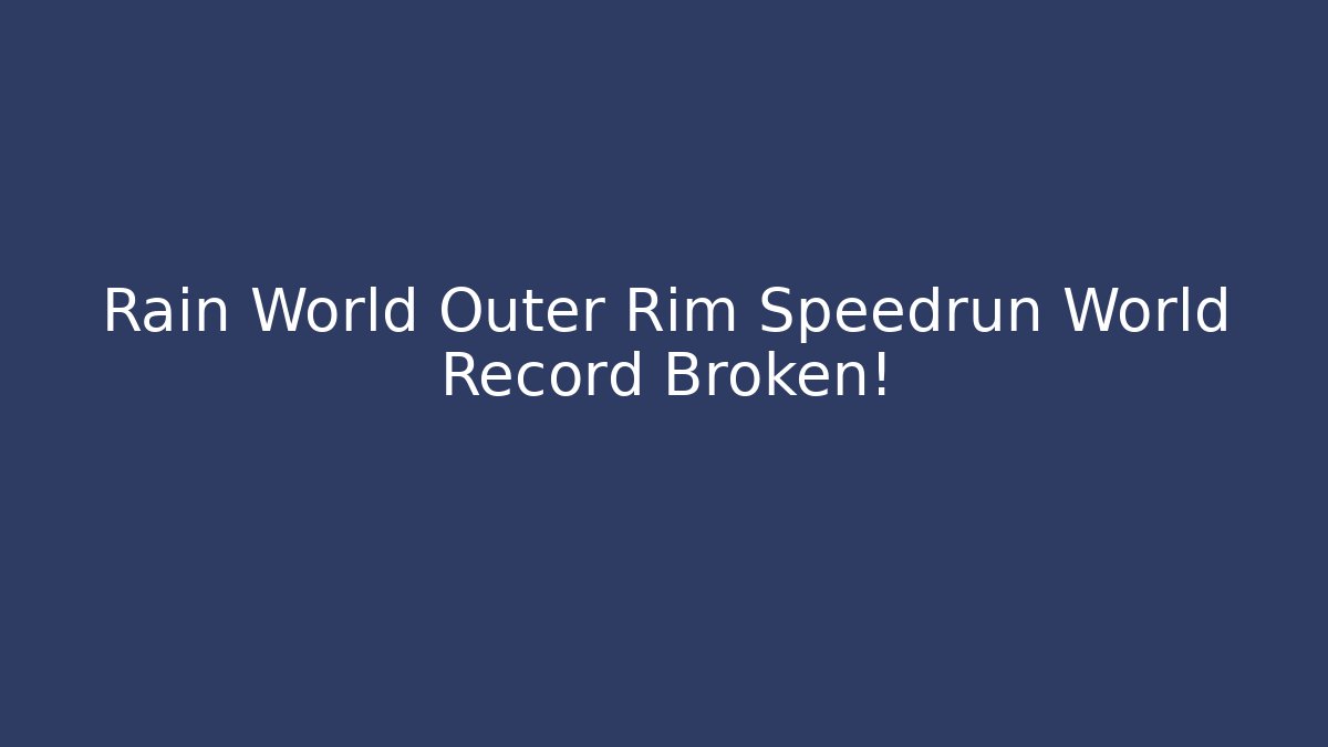 Rain World Outer Rim Speedrun World Record Broken! - Vintage E-Juice