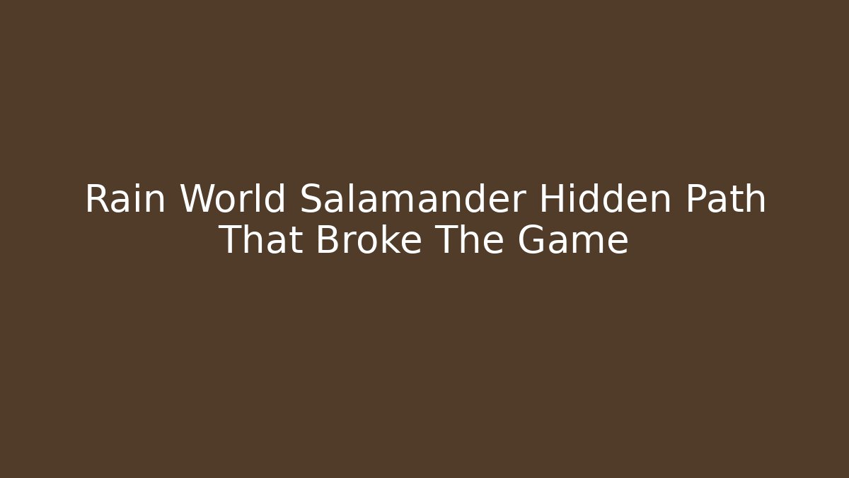 Rain World Salamander Hidden Path That Broke The Game