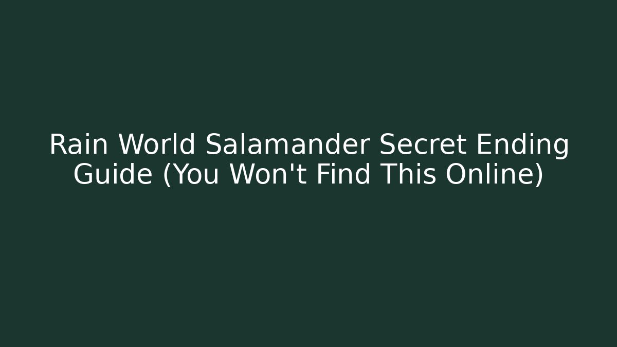 Rain World Salamander Secret Ending Guide (You Won't Find This Online)
