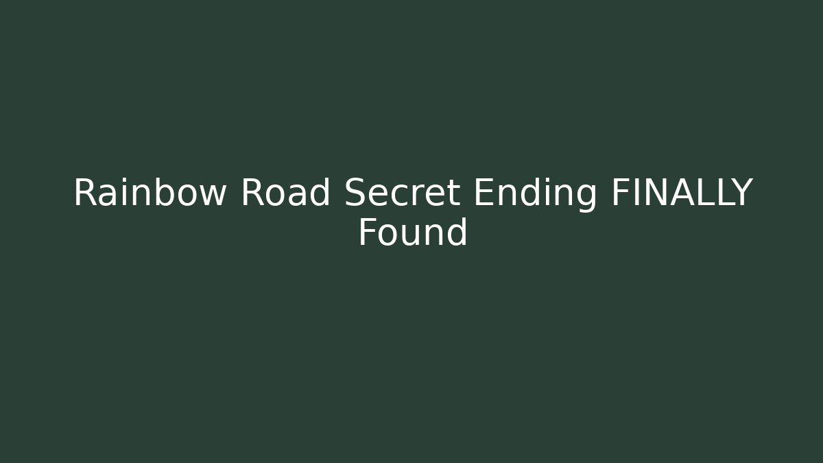 Rainbow Road Secret Ending FINALLY Found