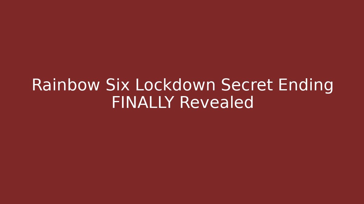 Rainbow Six Lockdown Secret Ending FINALLY Revealed