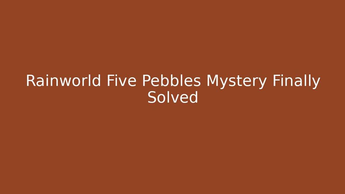 Rainworld Five Pebbles Mystery Finally Solved