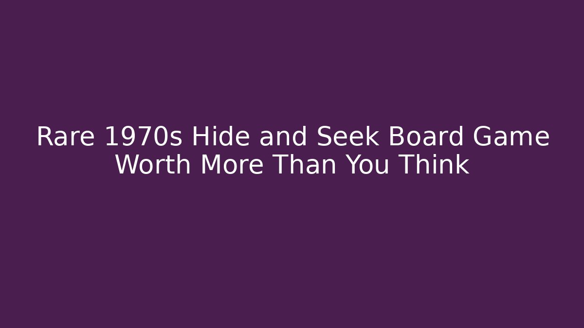 Rare 1970s Hide and Seek Board Game Worth More Than You Think