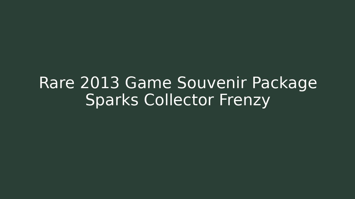 Rare 2013 Game Souvenir Package Sparks Collector Frenzy