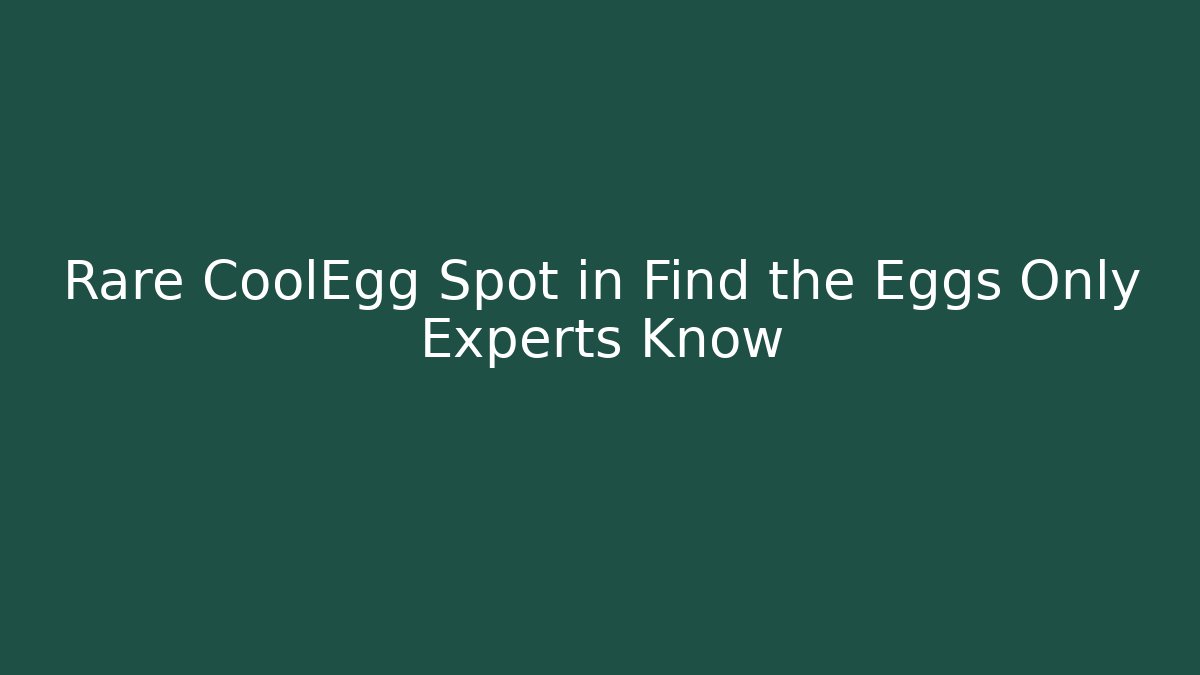 Rare CoolEgg Spot in Find the Eggs Only Experts Know - Vintage E-Juice