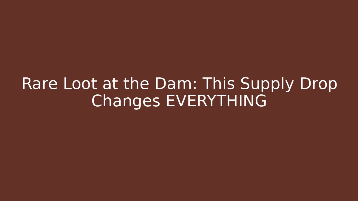 Rare Loot at the Dam: This Supply Drop Changes EVERYTHING - Vintage E-Juice