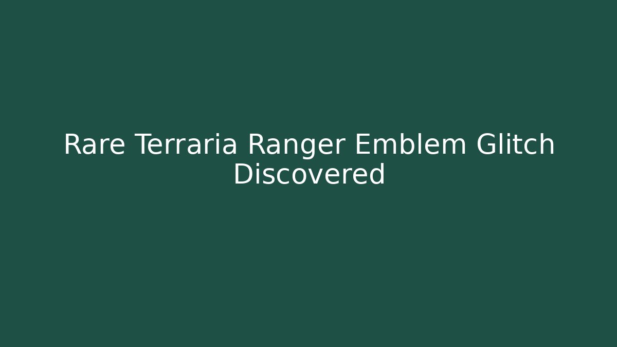 Rare Terraria Ranger Emblem Glitch Discovered