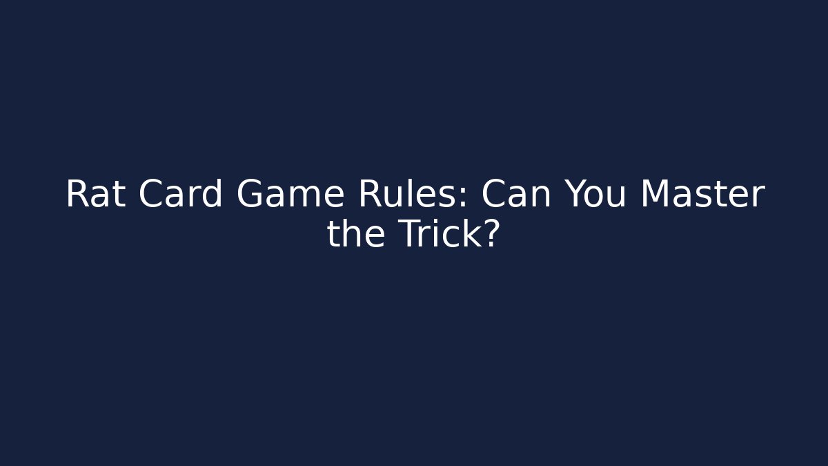 Rat Card Game Rules: Can You Master the Trick?