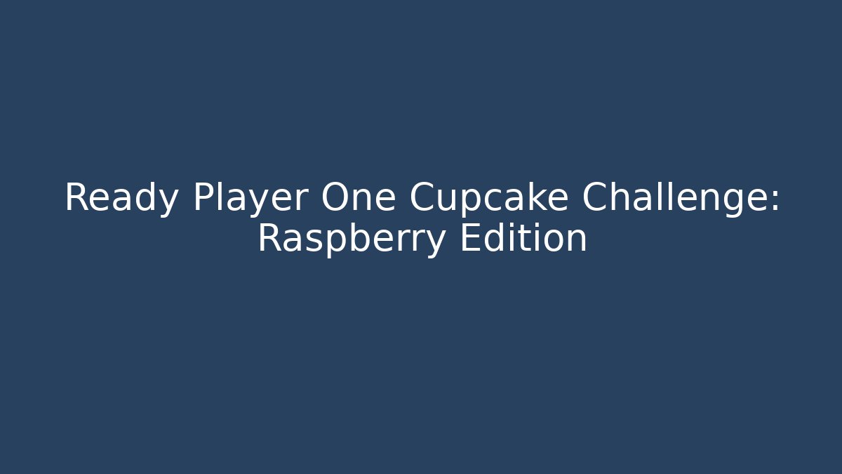 Ready Player One Cupcake Challenge: Raspberry Edition - Vintage E-Juice