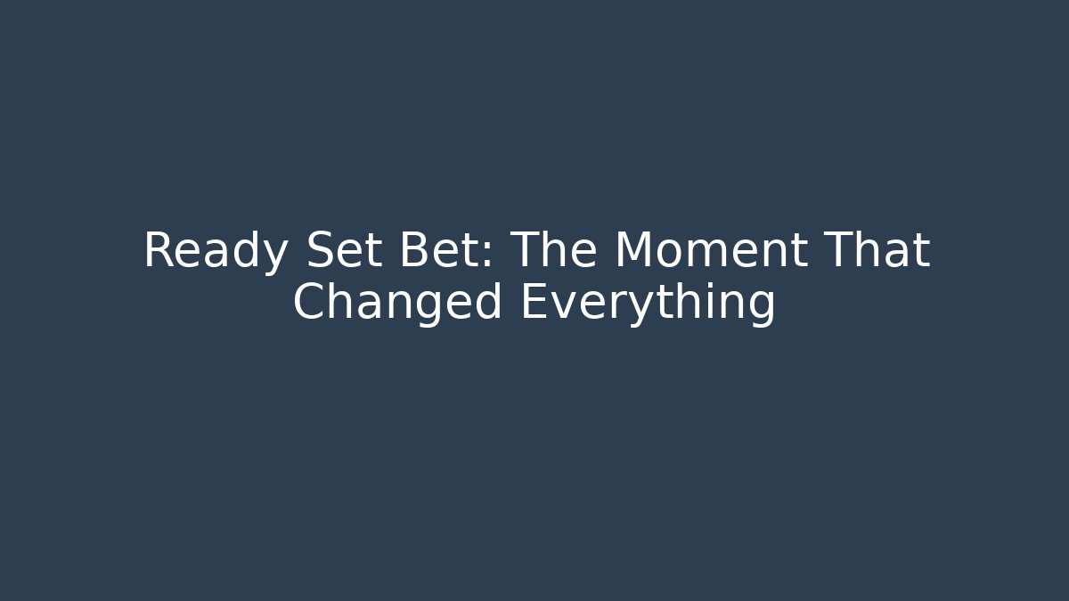 Ready Set Bet: The Moment That Changed Everything - Vintage E-Juice