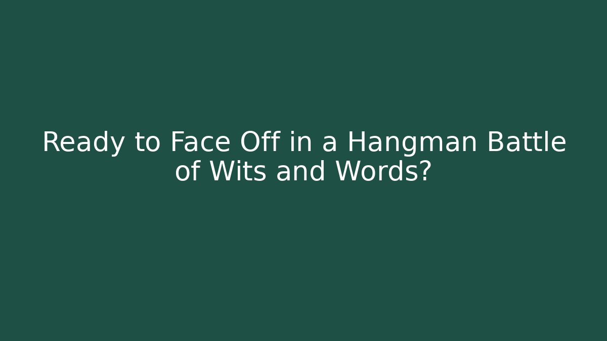 Ready to Face Off in a Hangman Battle of Wits and Words? - Vintage E-Juice