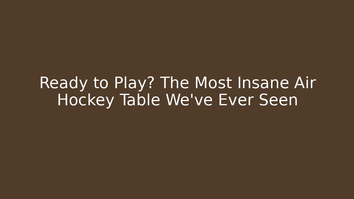 Ready to Play? The Most Insane Air Hockey Table We've Ever Seen