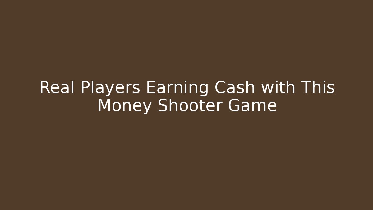 Real Players Earning Cash with This Money Shooter Game