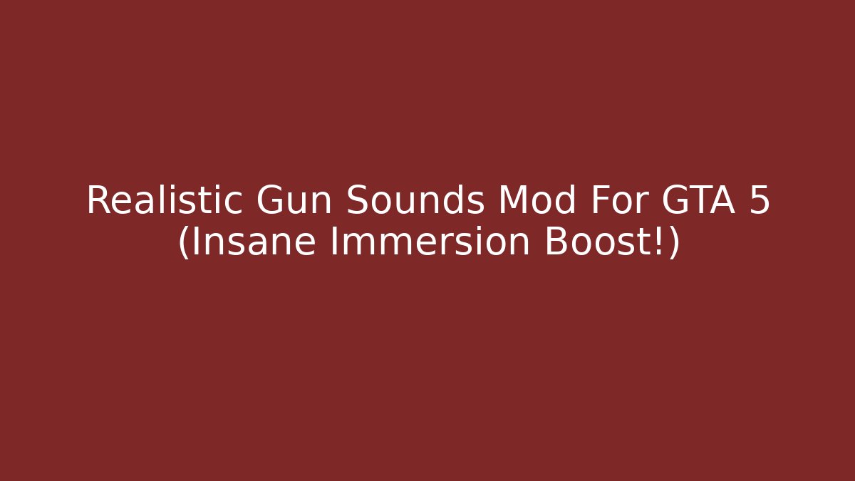 Realistic Gun Sounds Mod For GTA 5 (Insane Immersion Boost!) - Vintage E-Juice