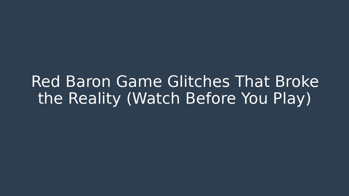 Red Baron Game Glitches That Broke the Reality (Watch Before You Play)