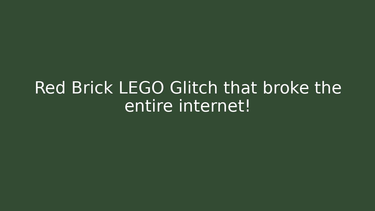 Red Brick LEGO Glitch that broke the entire internet! - Vintage E-Juice