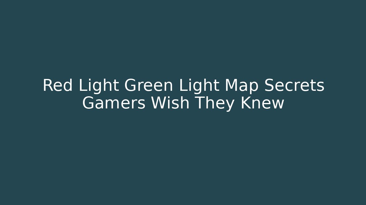 Red Light Green Light Map Secrets Gamers Wish They Knew - Vintage E-Juice
