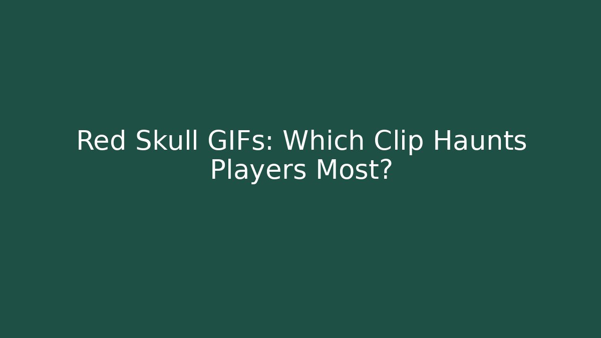 Red Skull GIFs: Which Clip Haunts Players Most?