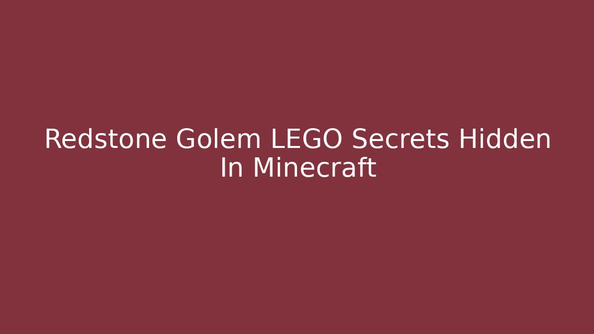 Redstone Golem LEGO Secrets Hidden In Minecraft