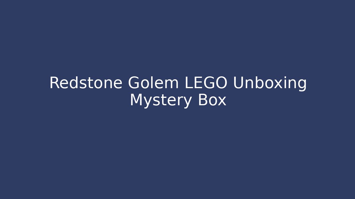 Redstone Golem LEGO Unboxing Mystery Box