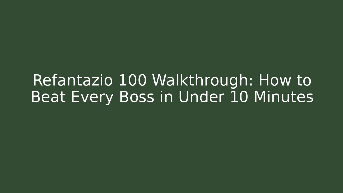 Refantazio 100 Walkthrough: How to Beat Every Boss in Under 10 Minutes