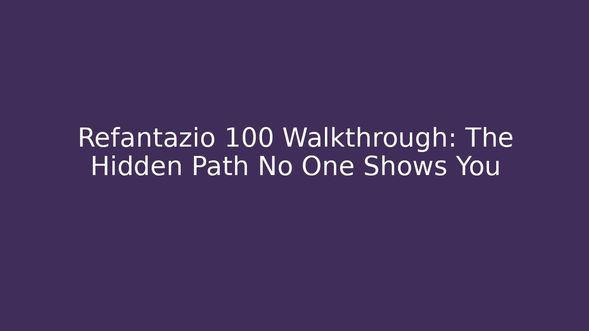Refantazio 100 Walkthrough: The Hidden Path No One Shows You