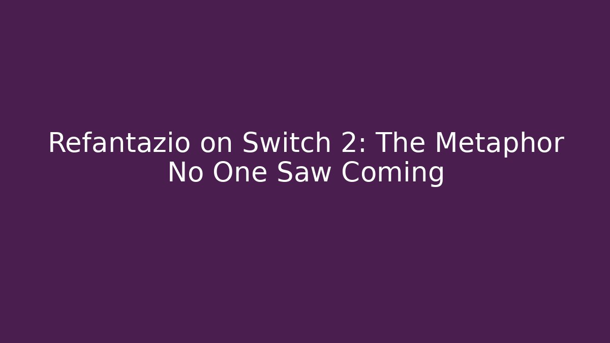 Refantazio on Switch 2: The Metaphor No One Saw Coming