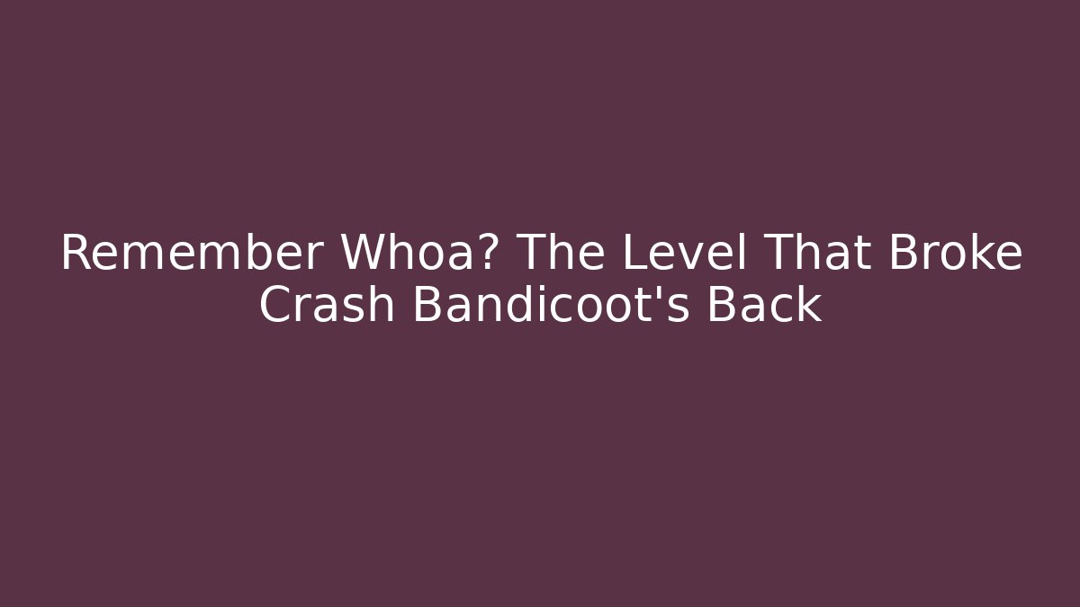 crash bandicoot whoa