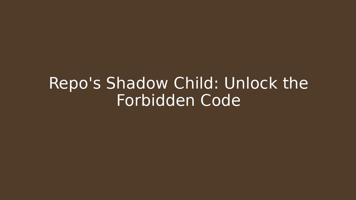 Repo's Shadow Child: Unlock the Forbidden Code - Vintage E-Juice