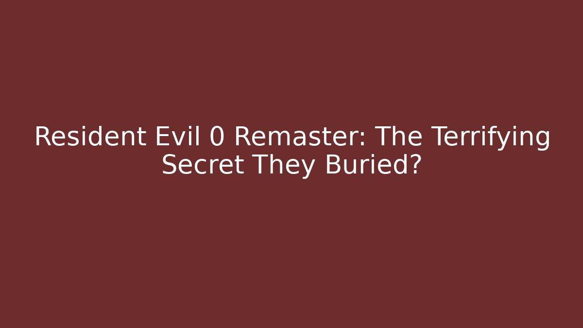 Resident Evil 0 Remaster: The Terrifying Secret They Buried? - Vintage E-Juice