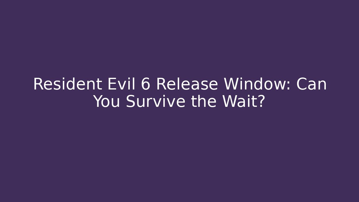 Resident Evil 6 Release Window: Can You Survive the Wait? - Vintage E-Juice