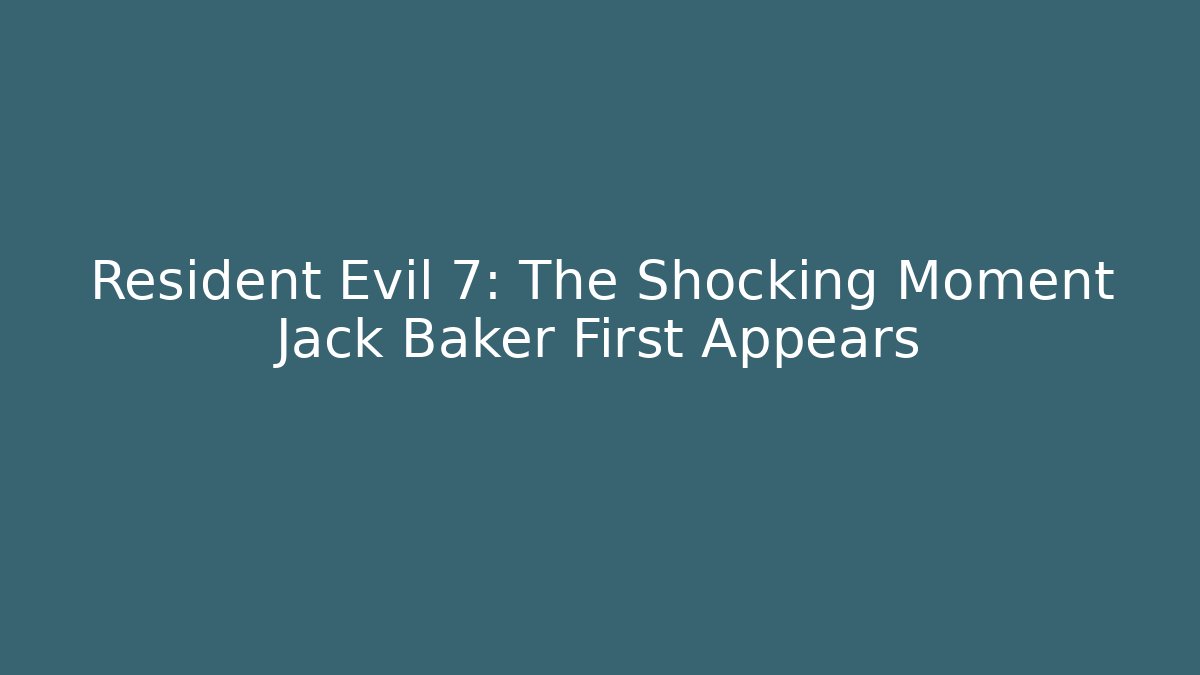 Resident Evil 7: The Shocking Moment Jack Baker First Appears