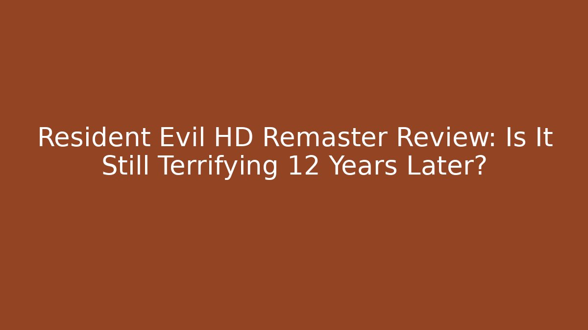 Resident Evil HD Remaster Review: Is It Still Terrifying 12 Years Later? - Vintage E-Juice