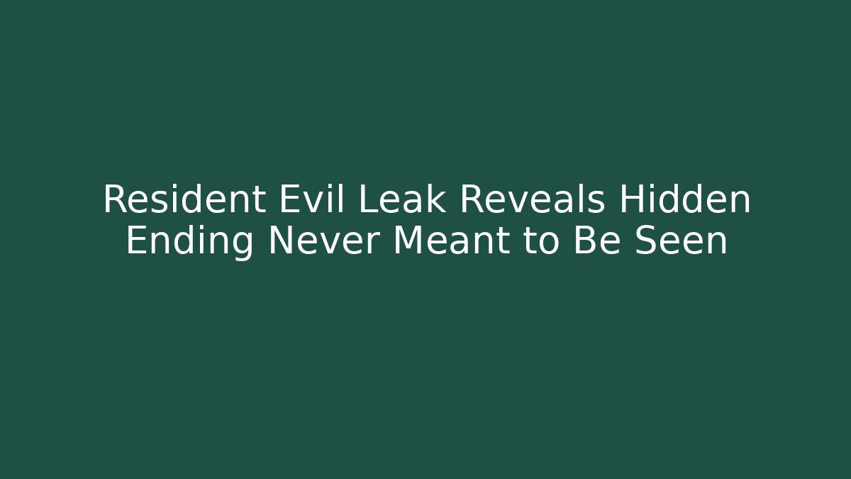 Resident Evil Leak Reveals Hidden Ending Never Meant to Be Seen
