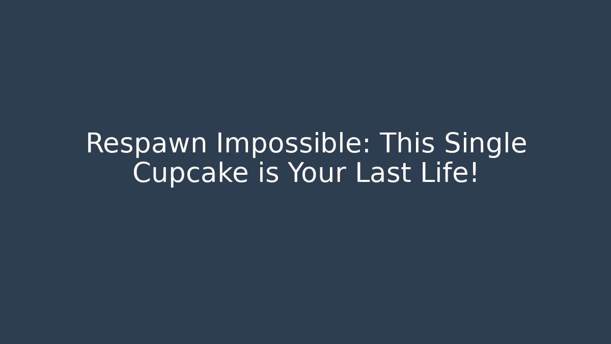 Respawn Impossible: This Single Cupcake is Your Last Life! - Vintage E-Juice