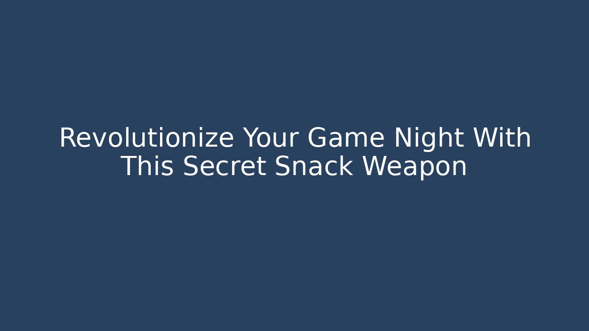Revolutionize Your Game Night With This Secret Snack Weapon