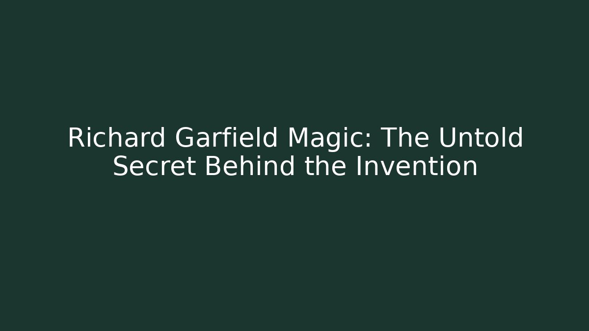 Richard Garfield Magic: The Untold Secret Behind the Invention