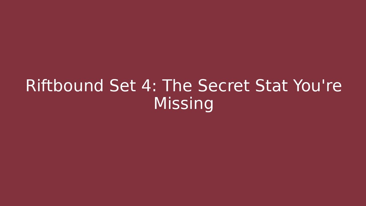Riftbound Set 4: The Secret Stat You're Missing - Vintage E-Juice