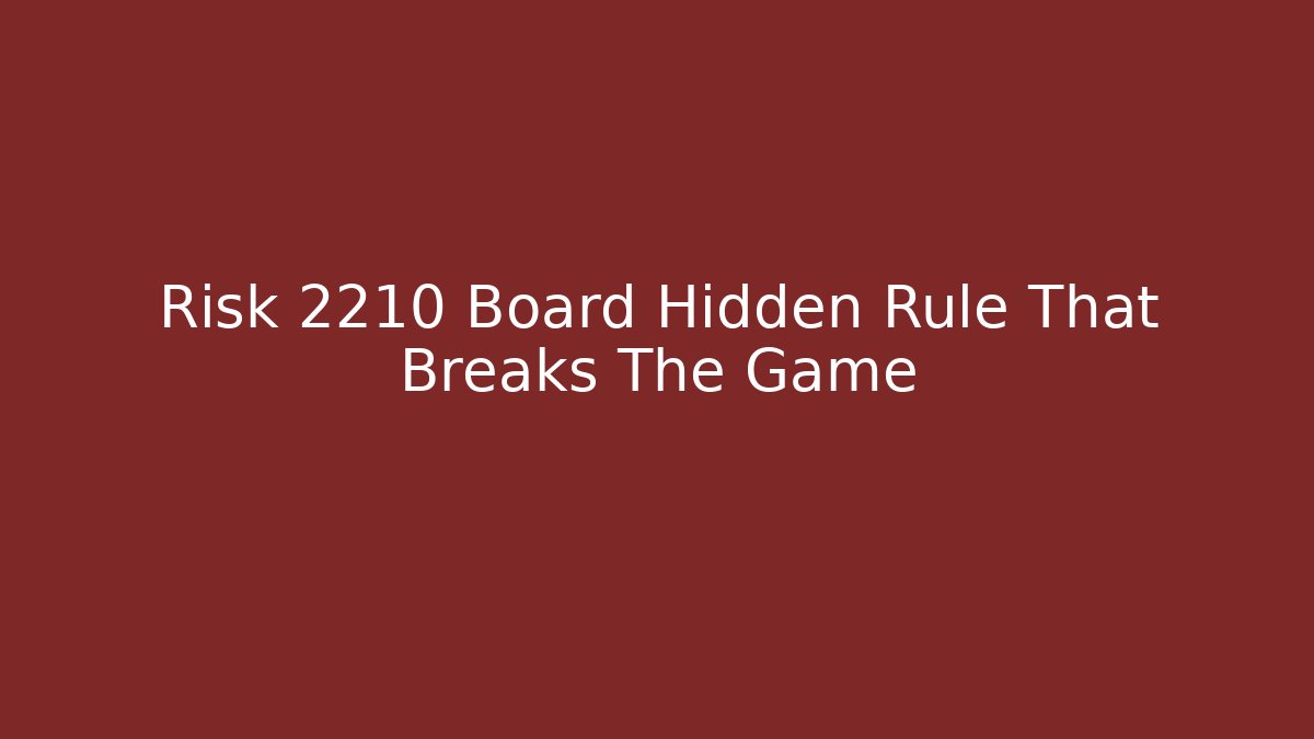 Risk 2210 Board Hidden Rule That Breaks The Game - Vintage E-Juice