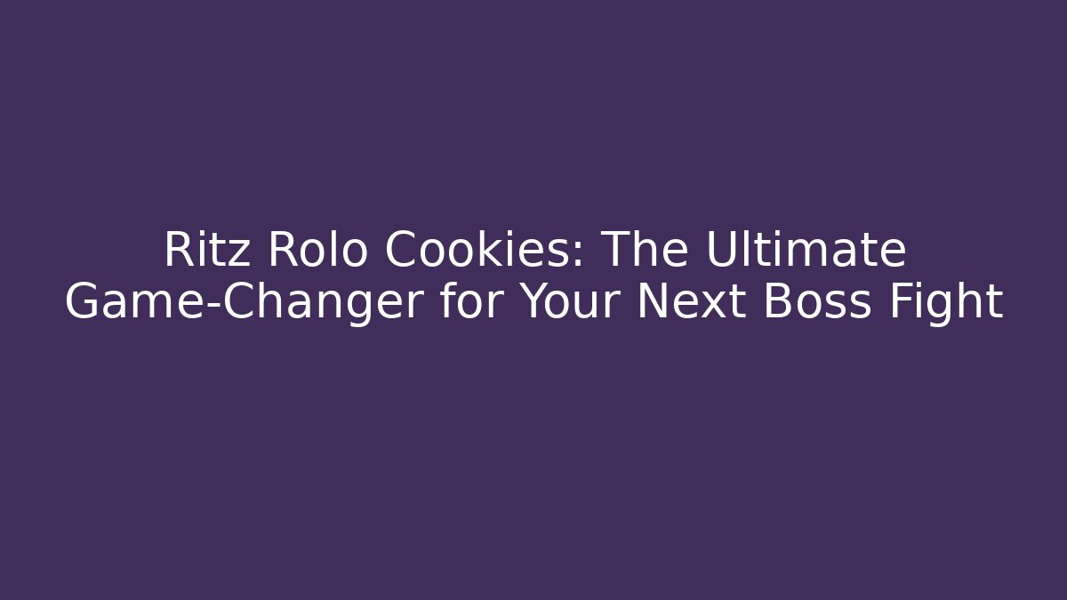 Ritz Rolo Cookies: The Ultimate Game-Changer for Your Next Boss Fight