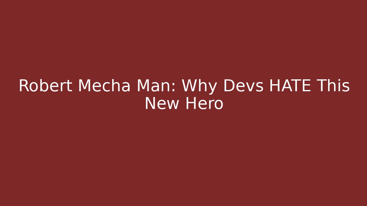 Robert Mecha Man: Why Devs HATE This New Hero - Vintage E-Juice